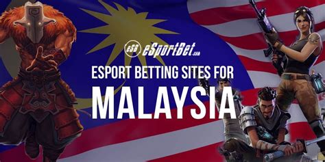 malaysia esport bet - Top Esports Betting in Malaysia .